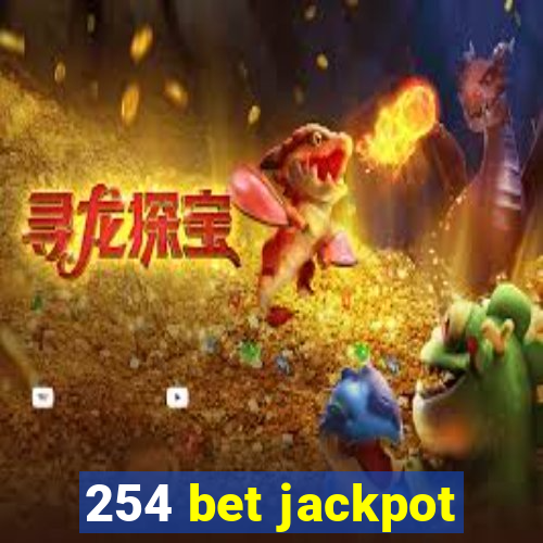 254 bet jackpot